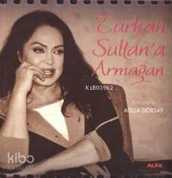 Türkan Sultan'a Armağan