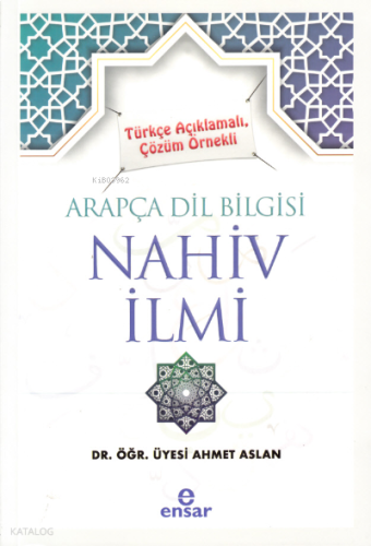 Türkçe Açıklamalı, Çözüm Örnekli Arapça Dil Bilgisi Nahiv İlmi