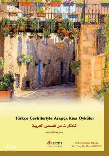 Türkçe Çevirileriyle Arapça Kısa Öyküler | benlikitap.com