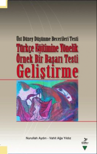 Türkçe Eğitimine Yönelik Örnek Bir Başarı Testi Geliştirme -; Üst Düze