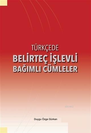 Türkçede Belirteç İşlevli Bağımlı Cümleler | benlikitap.com