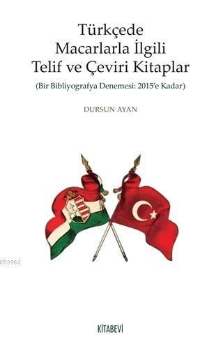 Türkçede Macarlarla İlgili Telif ve Çeviri Kitaplar | benlikitap.com