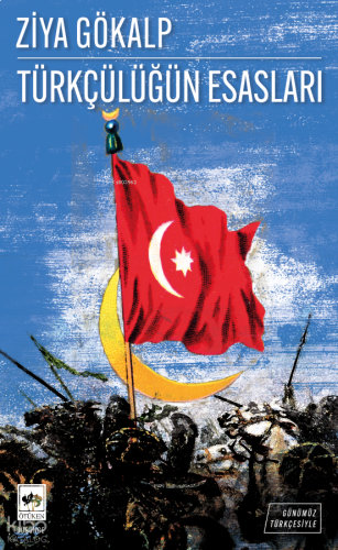 Türkçülüğün Esasları | benlikitap.com