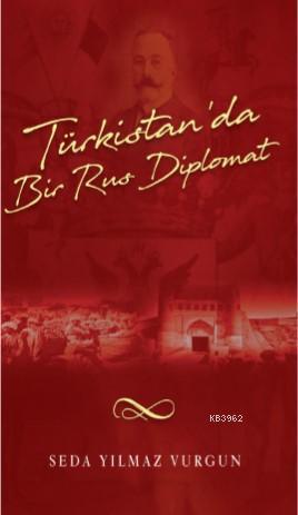Türkistan'da Bir Türk Diplomat | benlikitap.com