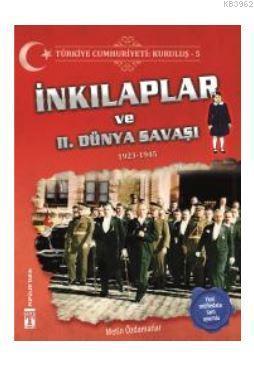 Türkiye Cumhuriyeti: Kuruluş 5 - İnkılaplar ve 2. Dünya Savaşı | benli