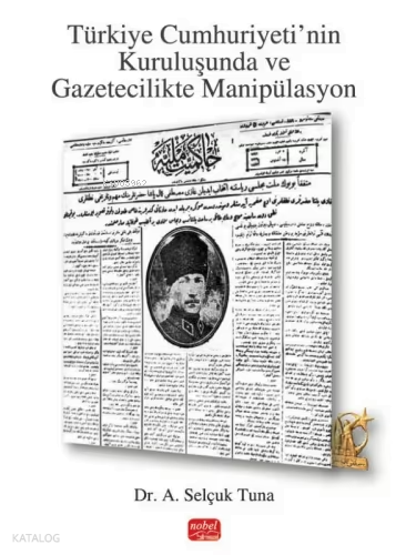 Türkiye Cumhuriyeti'nin Kuruluşunda ve Gazetecilikte Manipülasyon | be