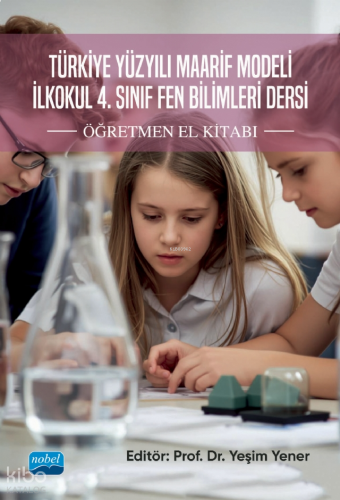 Türkiye Yüzyılı Maarif Modeli İlkokul 4. Sınıf Fen Bilimleri Dersi Öğretmen El Kitabı