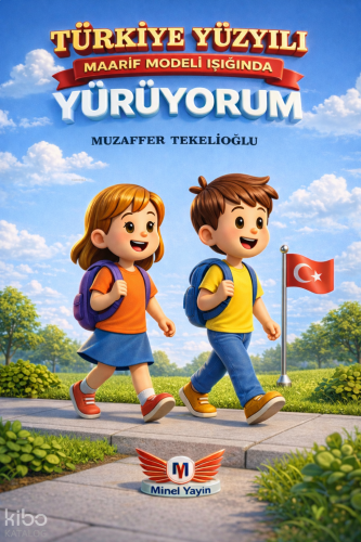 Türkiye Yüzyılı Maarif Modeli Işığında Yürüyorum - İlkokul