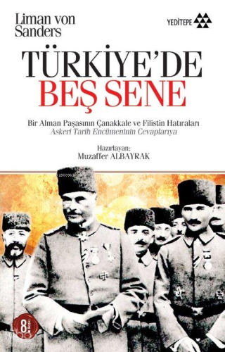 Türkiye'de Beş Sene; Bir Alman Paşasının Çanakkale ve Filistin Hatıraları