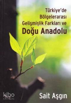 Türkiye'de Bölgelerarası Gelişmişlik Farkları ve Doğu Anadolu | benlik
