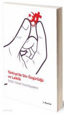 Türkiye'de Din Özgürlüğü ve Laiklik | benlikitap.com