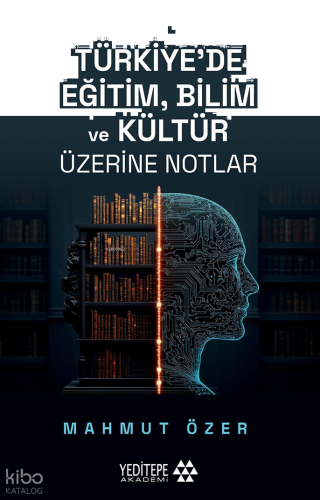 Türkiye'de Eğitim Bilim ve Kültür Üzerine Notlar | benlikitap.com