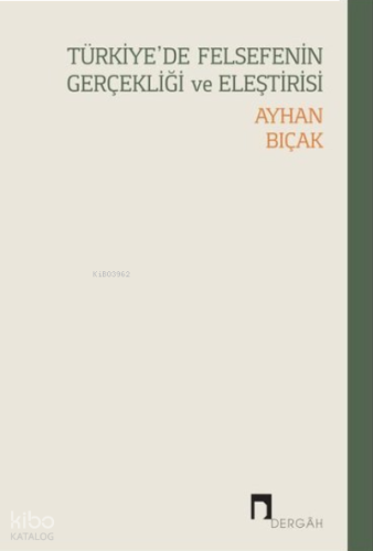 Türkiye'de Felsefenin Gerçekliği ve Eleştirisi