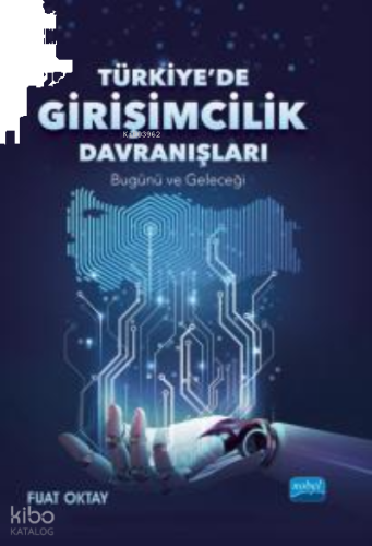 Türkiye'de Girişimcilik Davranışları ;Bugünü ve Geleceği