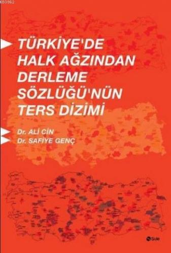 Türkiye'de Halk Ağzından Derleme Sözlüğü'nün Ters Dizimi | benlikitap.