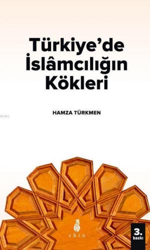 Türkiye'de İslamcılığın Kökleri | benlikitap.com