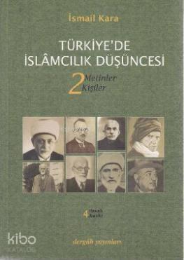 Türkiye'de İslamcılık Düşüncesi 2; Metinler - Kişiler