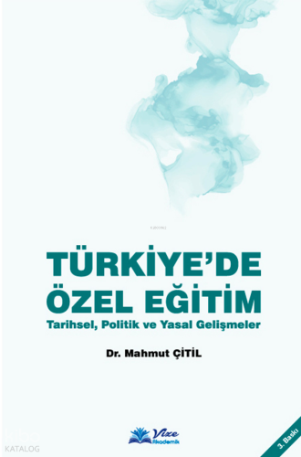 Türkiye'de Özel Eğitim: Tarihsel, Politik ve Yasal Gelişmeler
