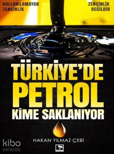 Türkiye'de Petrol Kime Saklanıyor | benlikitap.com