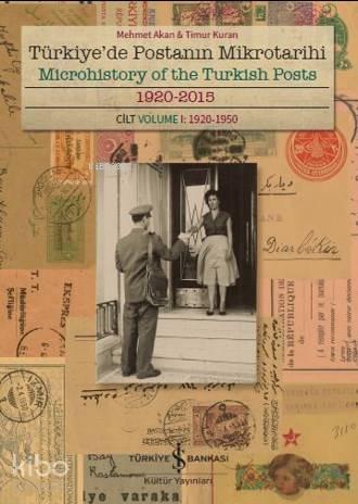 Türkiye'de Postanın Mikrotarihi - Microhistory of the Turkish Posts; 1920-2015