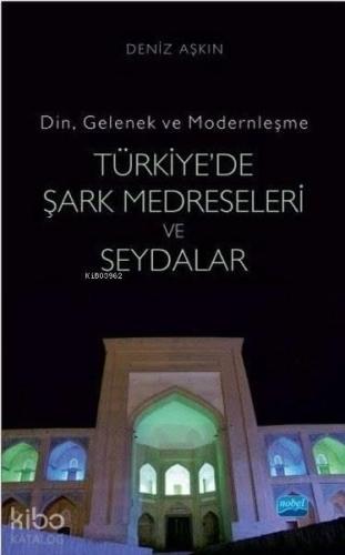 Türkiye'de Şark Medreseleri ve Seydalar Din, Gelenek ve Modernleşme | 