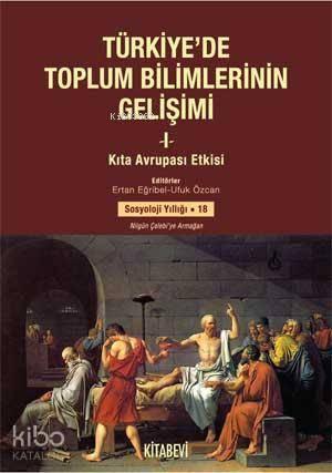 Türkiye'de Toplum Bilimlerin Gelişimi I; Kıta Avrupası Etkisi | benlik