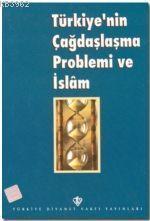 Türkiye'nin Çağdaşlaşma Problemi ve İslam | benlikitap.com