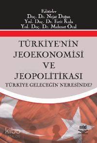 Türkiyenin Jeoekonomisi ve Jeopolitikası