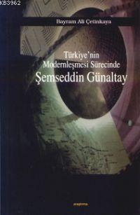 Türkiye'nin Modernleşmesi Sürecinde Şemseddin Günaltay | benlikitap.co