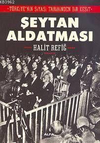 Türkiyenin Siyasi Tarihinden Bir Kesit - Şeytan Aldatması | benlikitap