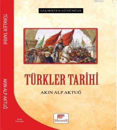 Türkler Tarihi - Geçmişten Günümüze | benlikitap.com