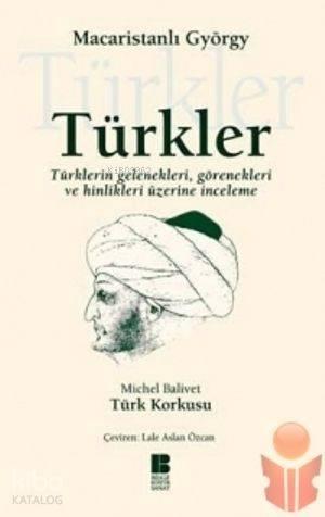 Türkler; Türkler'in Gelenekleri, Görenekleri ve Hinlikleri Üzerine İnc