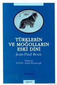 Türklerin ve Moğolların Eski Dini | benlikitap.com