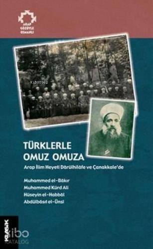 Türklerle Omuz Omuza; Arap İlim Heyeti Dârülhilâfe ve Çanakkale'de