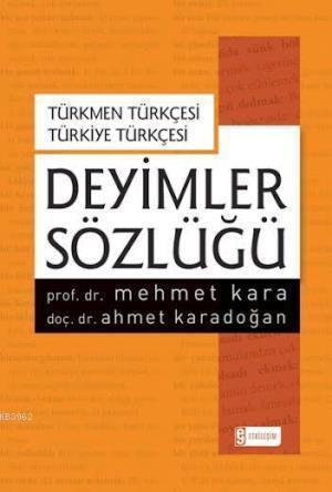 Türkmen Türkçesi - Türkiye Türkçesi Deyimler Sözlüğü | benlikitap.com