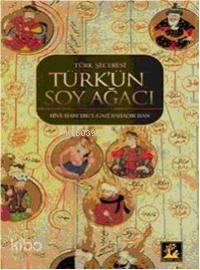 Türk'ün Soyağacı; Türk Şeceresi | benlikitap.com