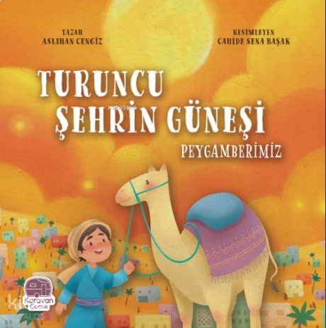 Turuncu Şehrin Güneşi Peygamberimiz | benlikitap.com