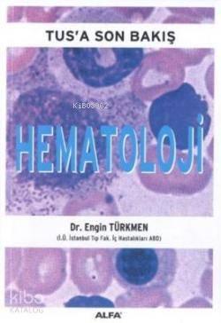 Tus'a Son Bakış Hematoloji