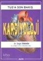 Tus'a Son Bakış - Kardiyoloji
