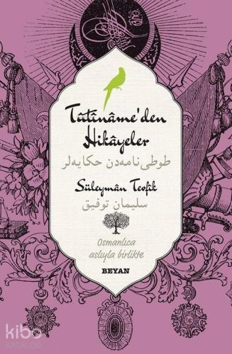 Tutiname'den Hikayeler; (Osmanlıca-Türkçe)