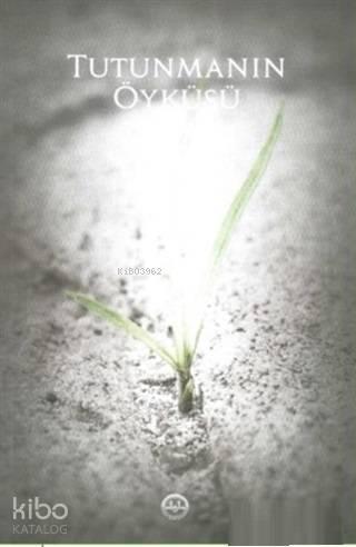 Tutunmanın Öyküsü | benlikitap.com