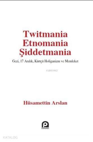 Twitmania Etnomania Şiddetmania