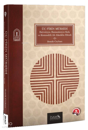 Üç Pirin Mürşidi;Halvetiyye, Ramazaniyye, Kolu ve Köstendilli Ali Alaeddin Efendi