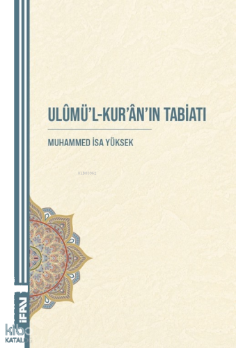 Ulûmü'l-Kur'ân'ın Tabiatı