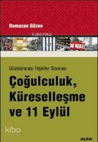 Uluslararası İlişkiler Sonrası Çoğulculuk, Küreselleşme ve 11 Eylül