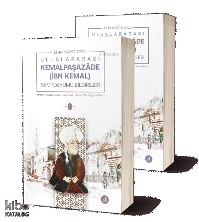 Uluslararası Kemalpaşazade (İbn Kemal) Sempozyumu Bildirileri (2 Cilt)