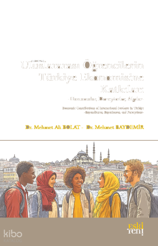 Uluslararası Öğrencilerin Türkiye Ekonomisine Katkıları