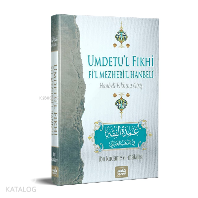 Umdet'ul Fıkhi Fi'l Mezheb'il Hanbeli; Hanbeli Fıkhına Giriş