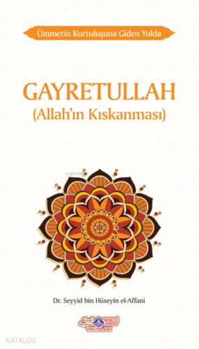 Ümmetin Kurtuluşuna Giden Yolda Gayretullah (Allah’In Kıskanması)