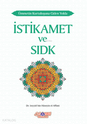 Ümmetin Kurtuluşuna Giden Yolda İstikamet Ve Sıdk | benlikitap.com